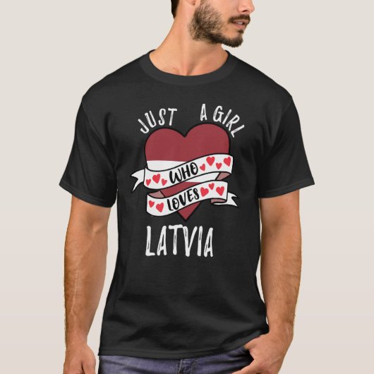 Just A Girl Who Loves Latvia T-Shirt (Vorderseite)