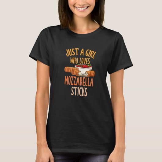 Just A Girl Who Loves Mozzarella Sticks  1 T-Shirt (Vorderseite)