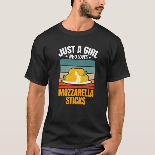 Just A Girl Who Loves Mozzarella Sticks T-Shirt (Vorderseite)