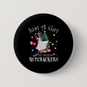 Just A Girl Who Loves Nutcrackers Funny Ballet Chr Button (Vorderseite)