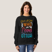 Just A Girl Who Loves Otters Funny Otter lovers Sweatshirt (Vorne ganz)