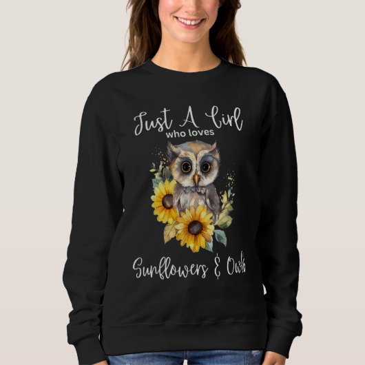 Just A Girl Who Loves Owls And Sunflowers 1 Sweatshirt (Vorderseite)