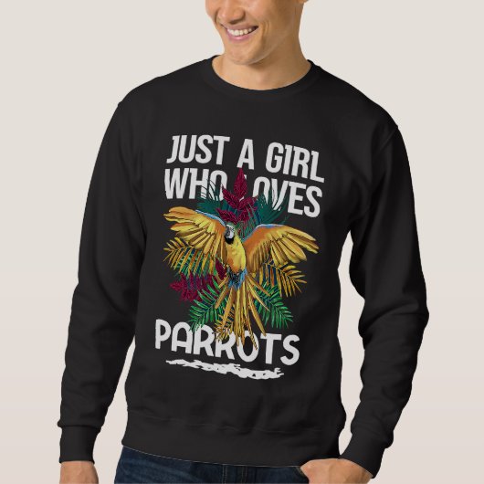 Just a Girl who loves Parrots Bird Fauna Sweatshirt (Vorderseite)
