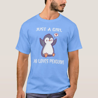 Just a Girl who loves Penguins Birthday Girl Gift  T-Shirt