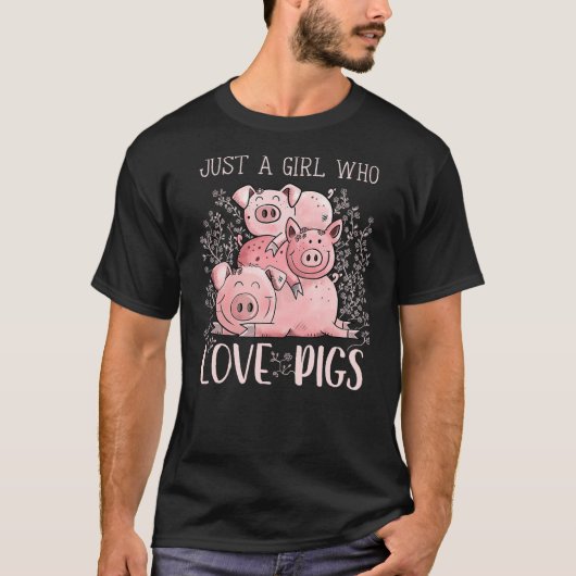Just A Girl Who Loves Pigs for Pig Lover T-Shirt (Vorderseite)