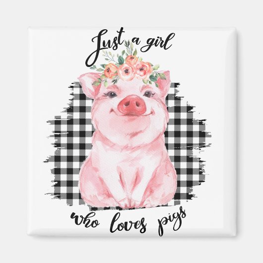 Just a Girl who loves pigs Magnet (Vorne)