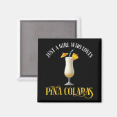 Just A Girl Who Loves Pina Coladas Magnet (Vorderseite/Rückseite)