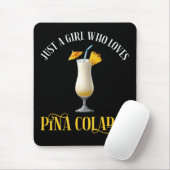 Just A Girl Who Loves Pina Coladas Mousepad (Mit Mouse)
