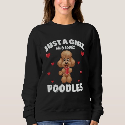 Just A Girl Who Loves Poodles, Cute Poodle Lovers Sweatshirt (Vorderseite)