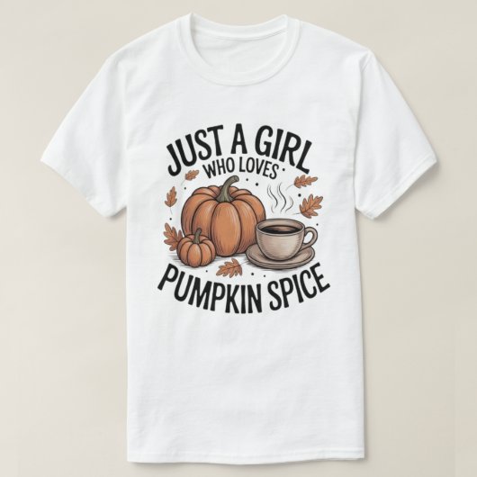 Just a Girl Who Loves Pumpkin Spice Fall Tee (Design vorne)