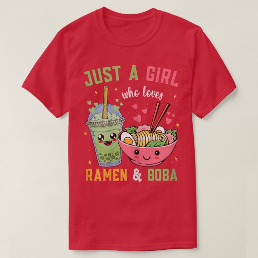 Just A Girl Who Loves Ramen and Boba Kawaii Japane T-Shirt (Design vorne)