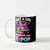 Just A Girl Who Loves Ramen And K-p Kaffeetasse (Links)