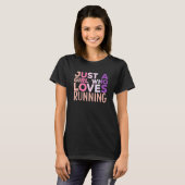 Just A Girl Who Loves Running Apparel Run Quote Ma T-Shirt (Vorne ganz)