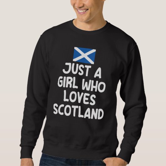 Just A Girl Who Loves Scotland Uk Scottish Women Sweatshirt (Vorderseite)