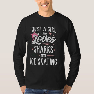 Just A Girl Who Loves Sharks And Ice Skating Gift  T-Shirt