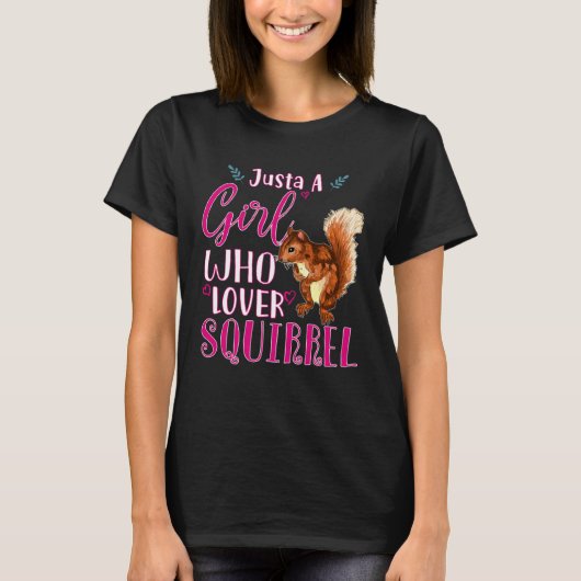 Just a Girl Who Loves Squirrels Cute Squirrel T-Shirt (Vorderseite)