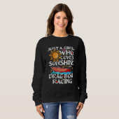Just A Girl Who Loves Sunshine And Drag Boat Racin Sweatshirt (Vorne ganz)