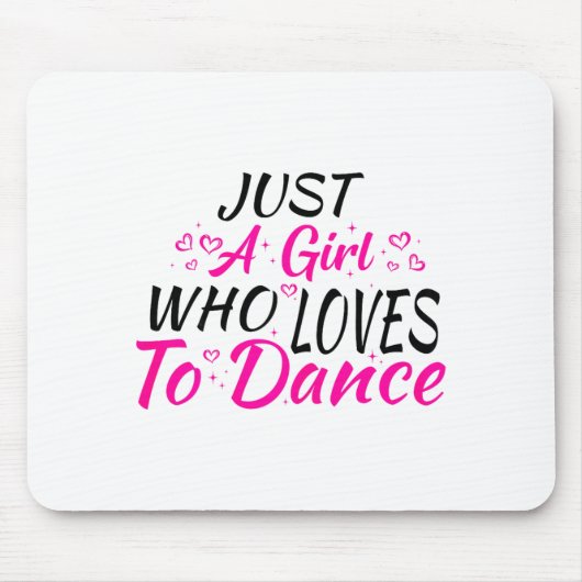 Just A Girl Who Loves To Dance Mousepad (Vorne)
