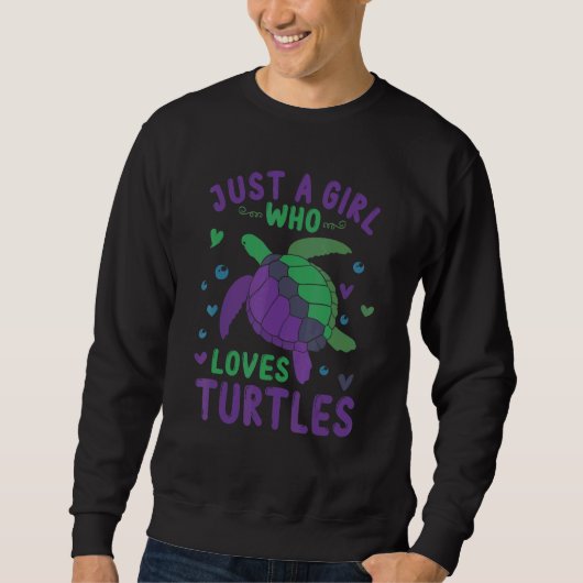Just a Girl Who Loves Turtles Sea Turtle Graphic Sweatshirt (Vorderseite)