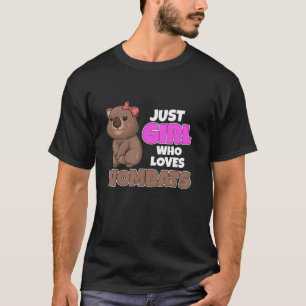Just A Girl Who Lvoes Wombats T-Shirt