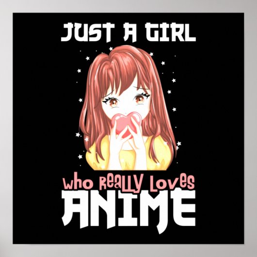 Just A Girl Who Really Loves Anime Poster (Vorne)