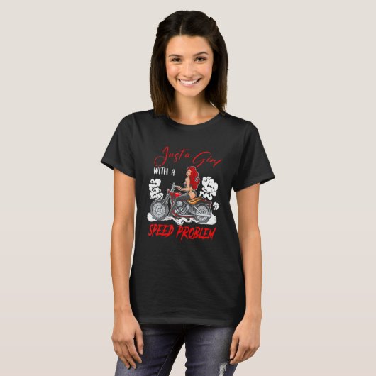 Just A Girl With A Speed Problem Cute Woman Riding T-Shirt (Vorne ganz)