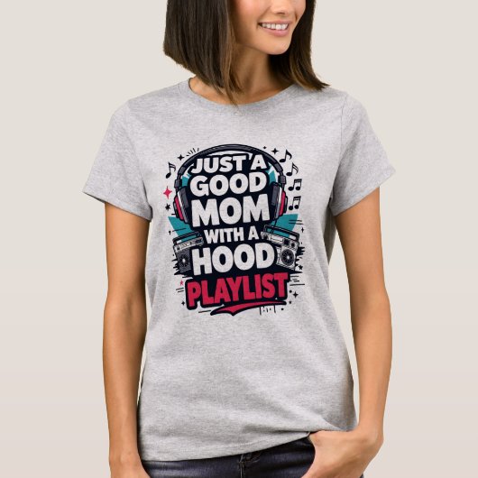 Just a Good Mom with a Hood Playlist Shirt (Vorderseite)