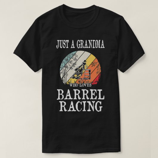 Just A Grandma Who Loves Barrel Racing T-Shirt (Design vorne)