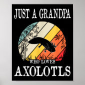 Just A Grandpa Who Loves Axolotls Poster (Vorne)