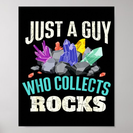 Just A Guy Who Collects Rocks - Rock Collector Geo Poster (Vorne)