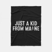 Just A Kid From Maine Simple Quote Root Fleecedecke (Vorderseite)