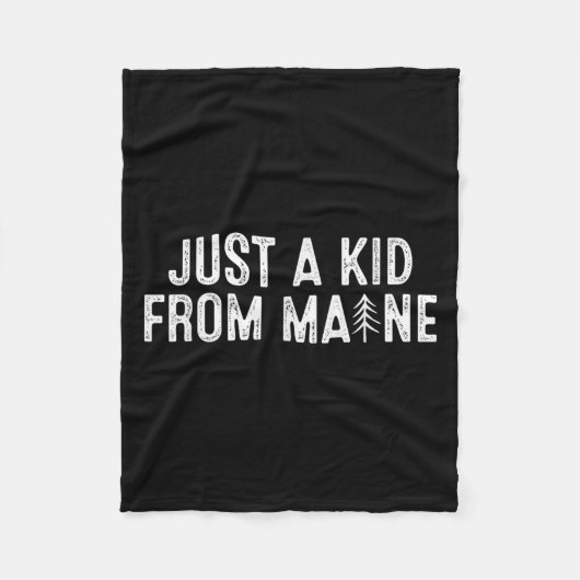 Just A Kid From Maine Simple Quote Root Fleecedecke (Vorderseite)