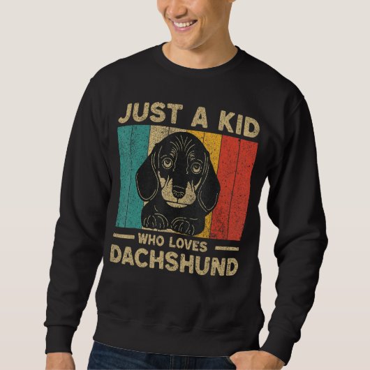 Just A Kid Who Loves Dachshund for Kids Sweatshirt (Vorderseite)