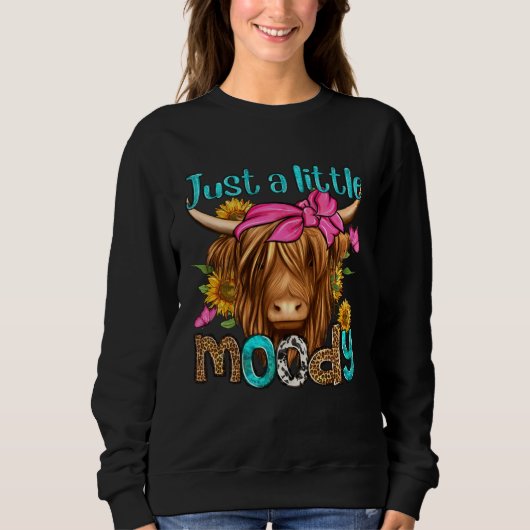 Just A Little Moody Cute Western Highland Cows Fa Sweatshirt (Vorderseite)