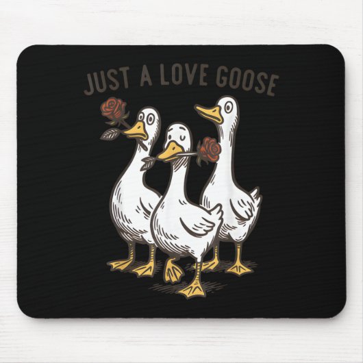 Just A Love Goose Funny Goose Happy Valentine’s Da Mousepad (Vorne)