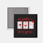 Just A Love Goose Funny Valentine Cute Goose For W Magnet (Vorderseite/Rückseite)