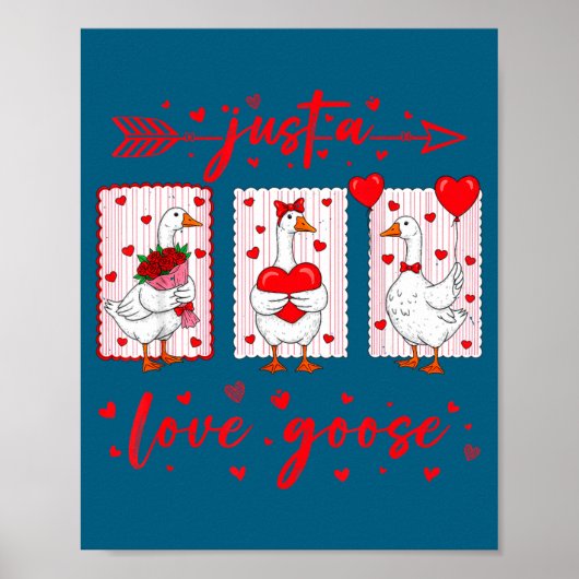 Just A Love Goose Funny Valentine Cute Goose For W Poster (Vorne)