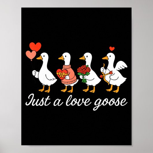 Just A Love Goose Valentine Duck Silly Goose Valen Poster (Vorne)