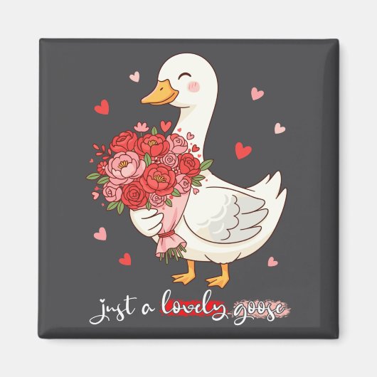 Just A Lovely Goose Bouquet Roses Floral Valentine Magnet (Vorne)