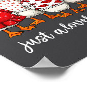 Just A Lovely Goose Cute Silly Goose Valentine's D Poster (Ecke)