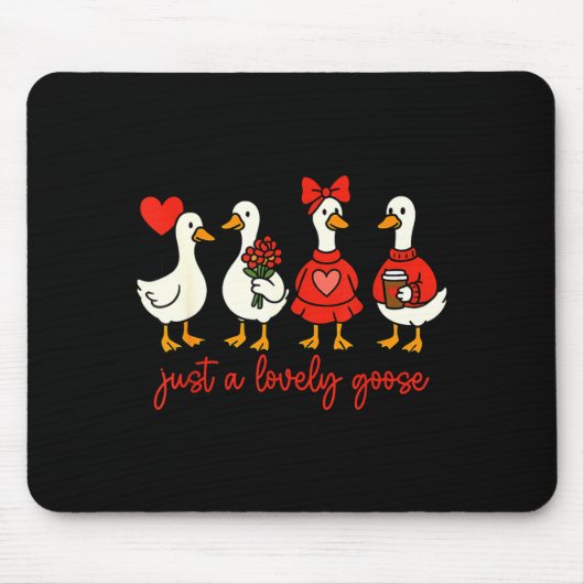 Just A Lovely Goose Valentine Duck Funny Geese Val Mousepad (Vorne)