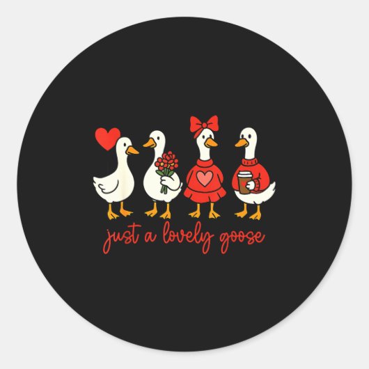 Just A Lovely Goose Valentine Duck Funny Geese Val Runder Aufkleber (Vorderseite)