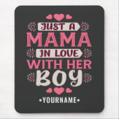 Just a Mama in Love with Her Boy Mousepad (Vorne)