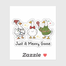 Just A Merry Goose Festive Holiday Design Aufkleber