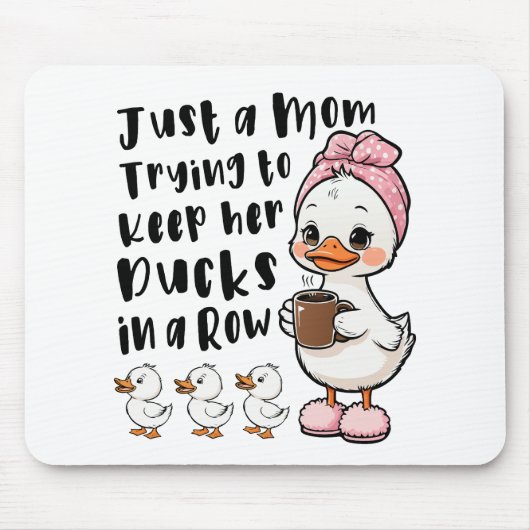 Just a mom trying to keep her ducks in a row mousepad (Vorne)