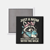 Just A Mom Who Always Came Back With The Milk Moth Magnet (Vorderseite/Rückseite)