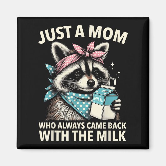 Just A Mom Who Always Came Back With The Milk Moth Magnet (Vorne)