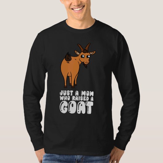 Just A Mom Who Raised A Goat T-Shirt (Vorderseite)