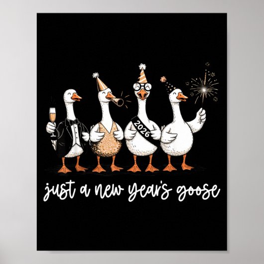 Just A New Year Goose 2026 Happy 2026 New Years  Poster (Vorne)