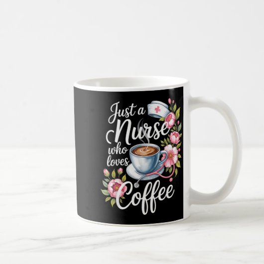 Just A Nurse Who Loves Coffee Funny Nursing Design Kaffeetasse (Rechts)